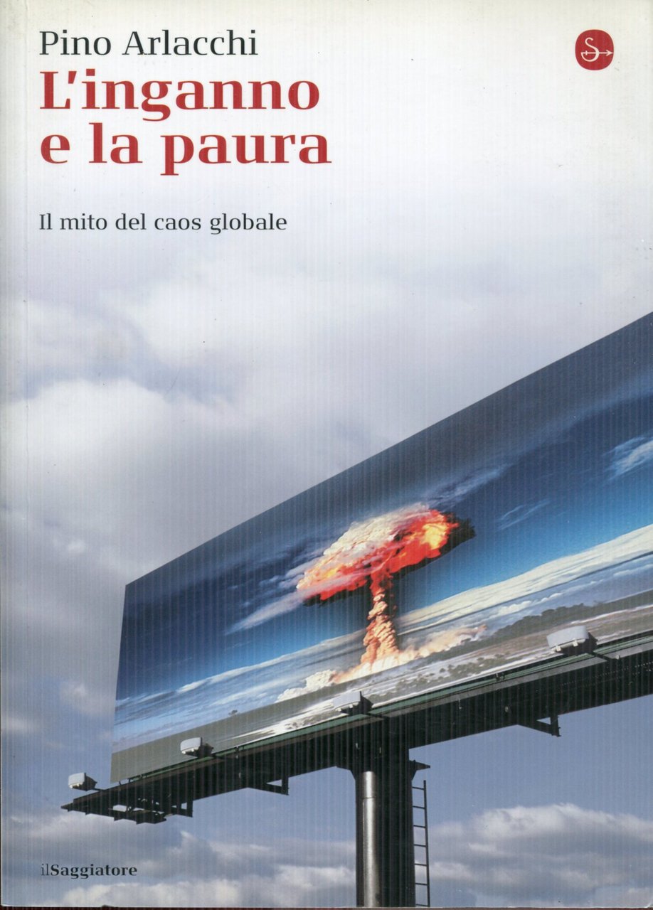 L'inganno e la paura. Il mito del caos globale