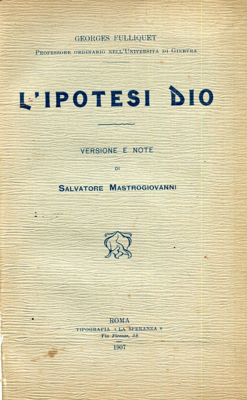 L'ipotesi Dio. Versione e note di salvatore Mastrogiovanni