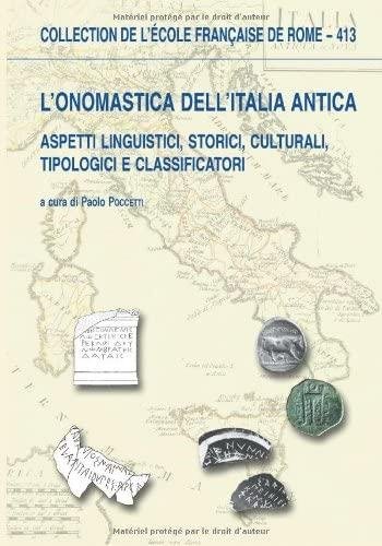 L' onomastica dell'Italia antica : aspetti linguistici, storici, culturali, tipologici …