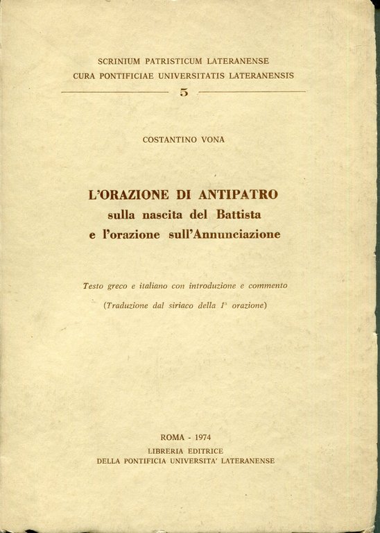 l'Orazione di Antipatro sulla nascita del Battista e l'orazione sull'Annunciazione …