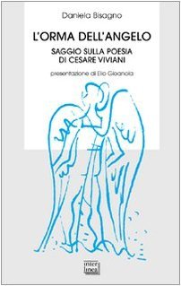 L'orma dell'angelo. Saggio sulla poesia di Cesare Viviani