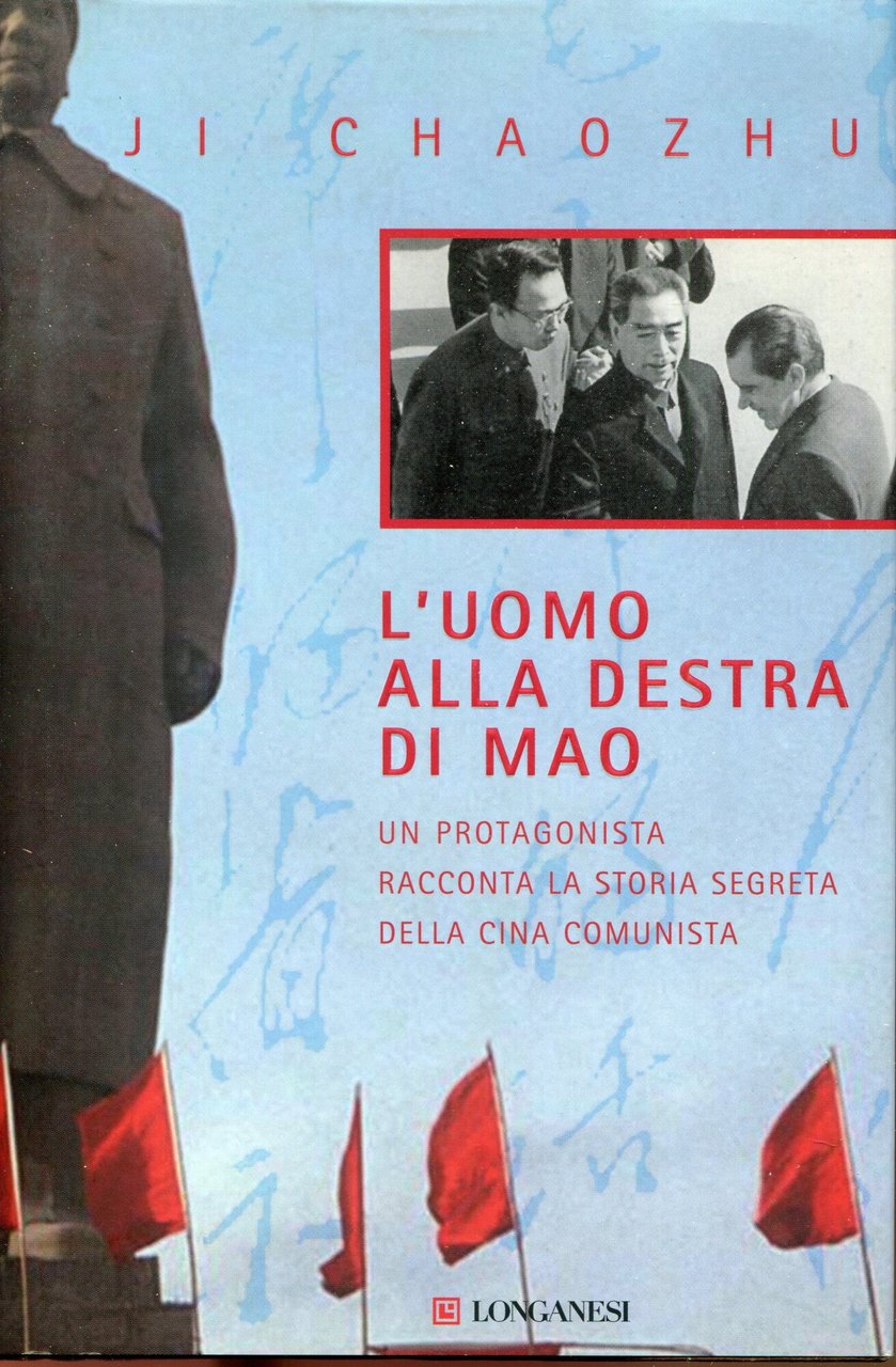 L'uomo alla destra di Mao. Un protagonista racconta la storia …