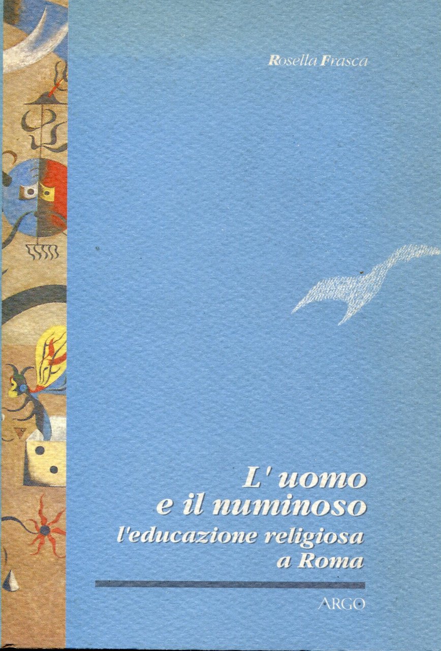 L'uomo e il numinoso. Religiosità ed educazione a Roma