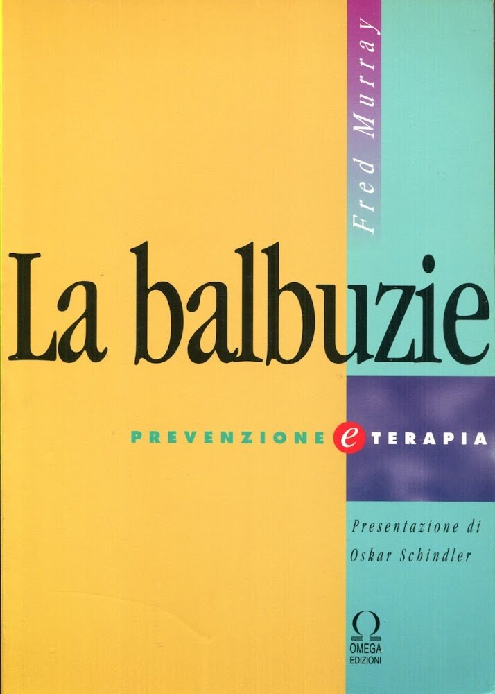 La balbuzie. Prevenzione e terapia. Presentazione di Oskar Schindler. A …