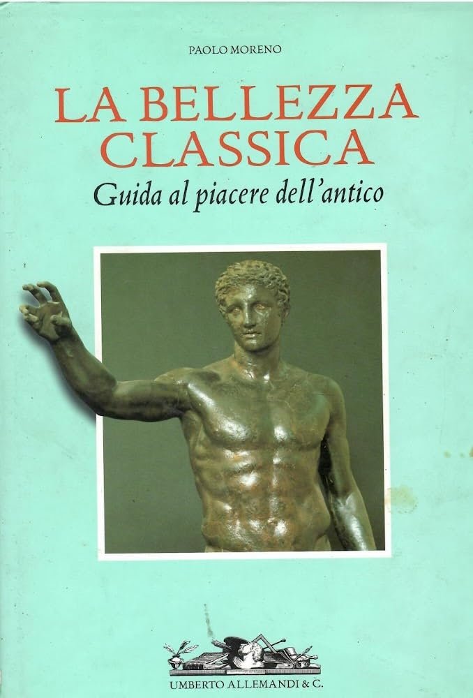 La bellezza classica. Guida al piacere dell'antico. Ediz. illustrata | Immagine principale