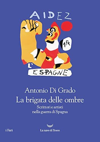 La brigata delle ombre. Scrittori e artisti nella guerra di …