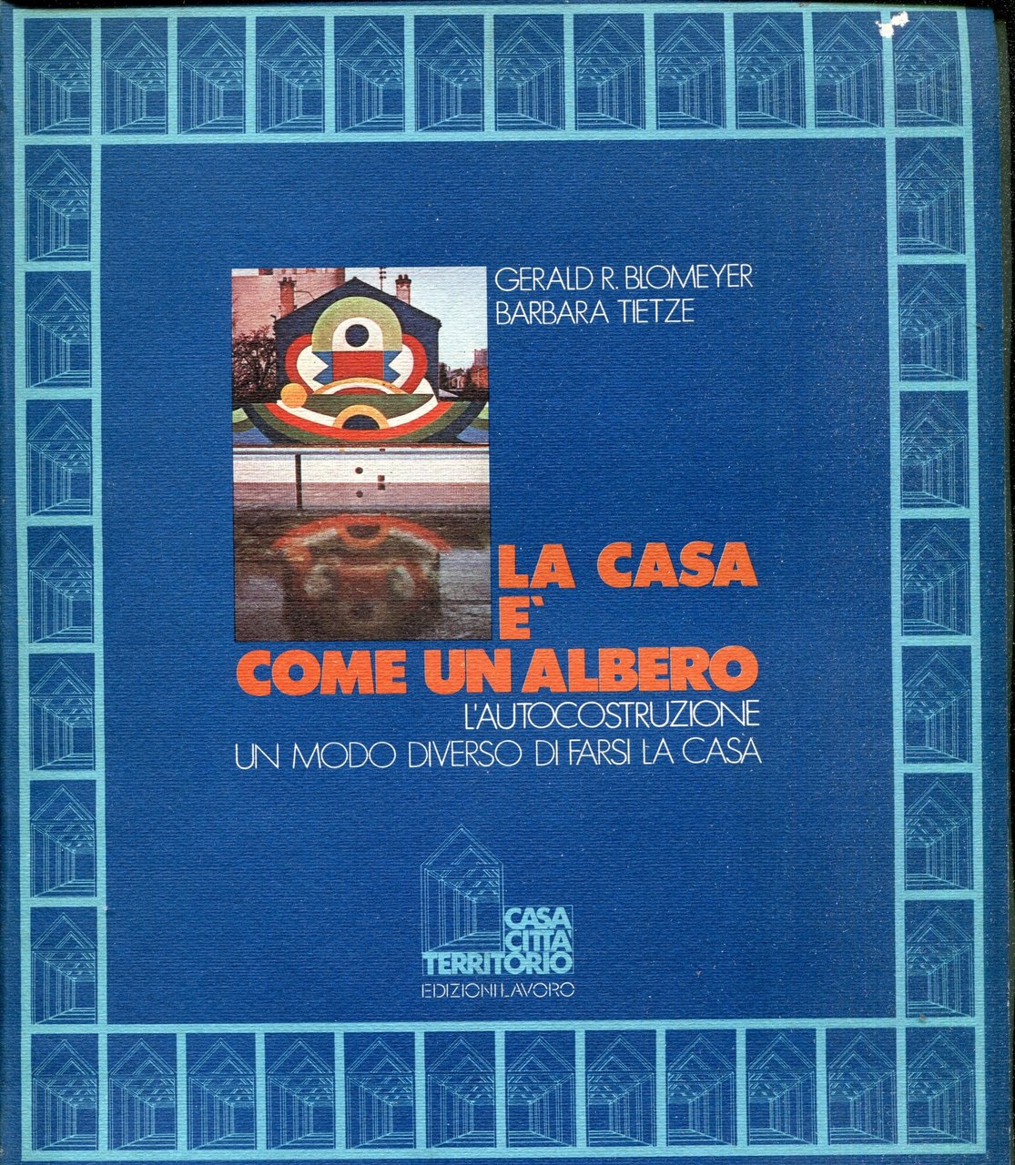 La casa è come un albero : l'autocostruzione : un …