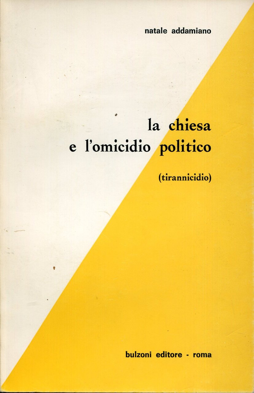 La chiesa e l'omicidio politico : tirannicidio