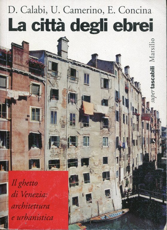 La città degli ebrei. Il ghetto di Venezia: architettura e urbanistica