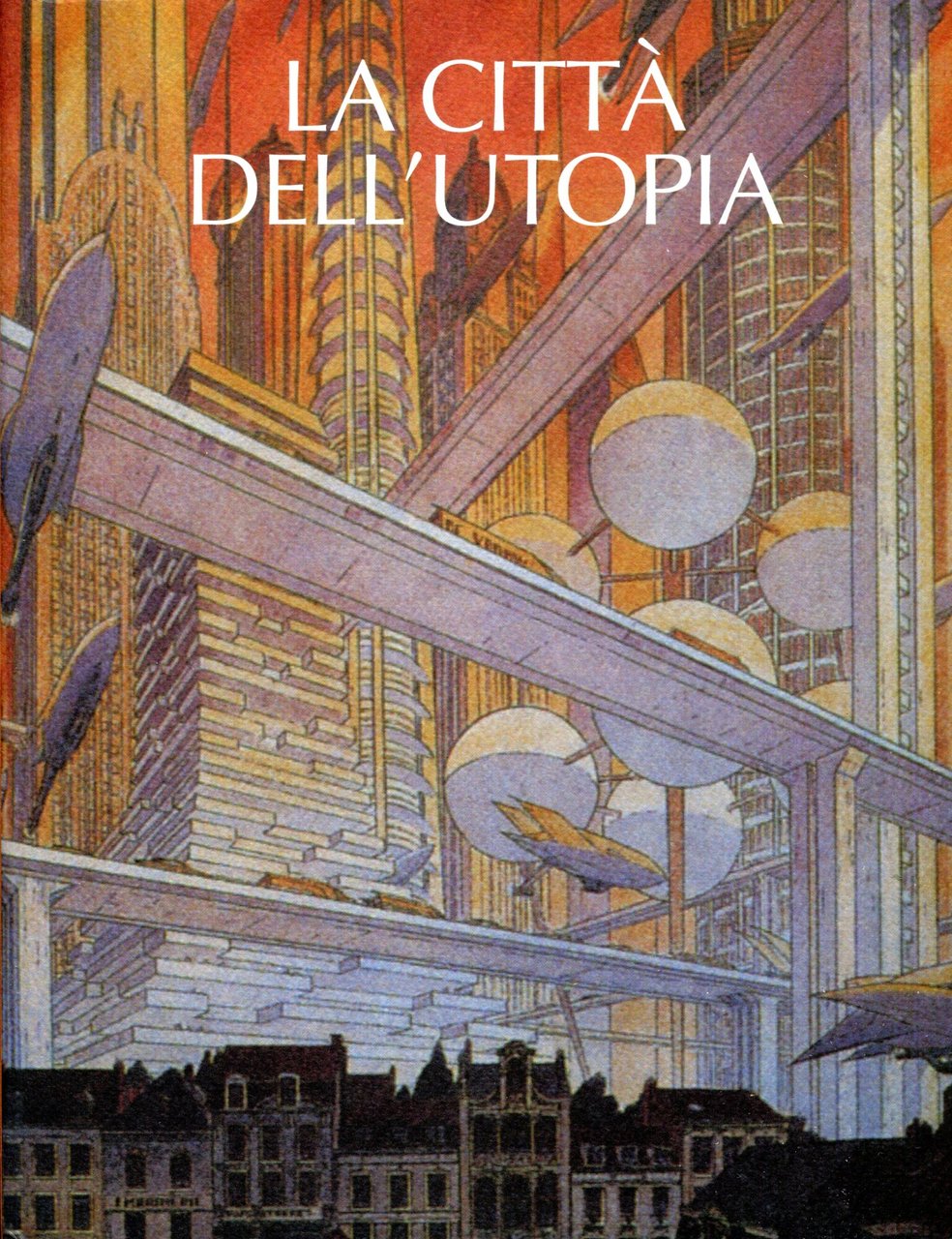 La città dell'utopia. Dalla città ideale alla città del terzo …