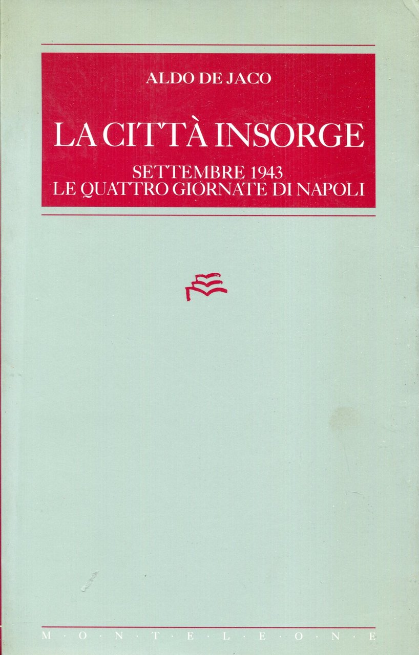 La cittÃ insorge : settembre 1943. Le quattro giornate di … | Immagine principale