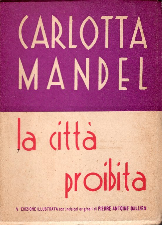 La città proibita. V edizione illustrata con incisioni originali di …