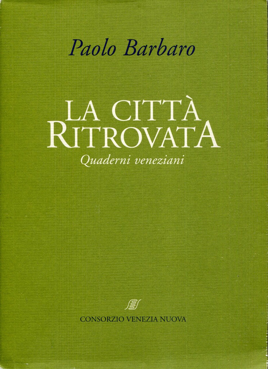 La città ritrovata : quaderni veneziani