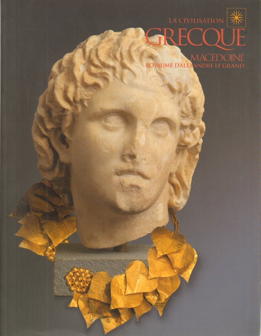La civilisation grecque. Macédoine. Royaume d'Alexandre le Grand