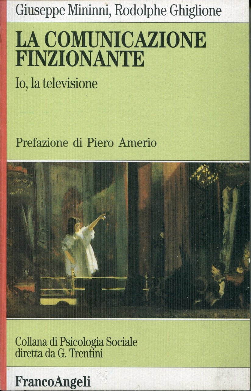 La comunicazione finzionante : io, la televisione. Prefazione di Piero … | Immagine principale