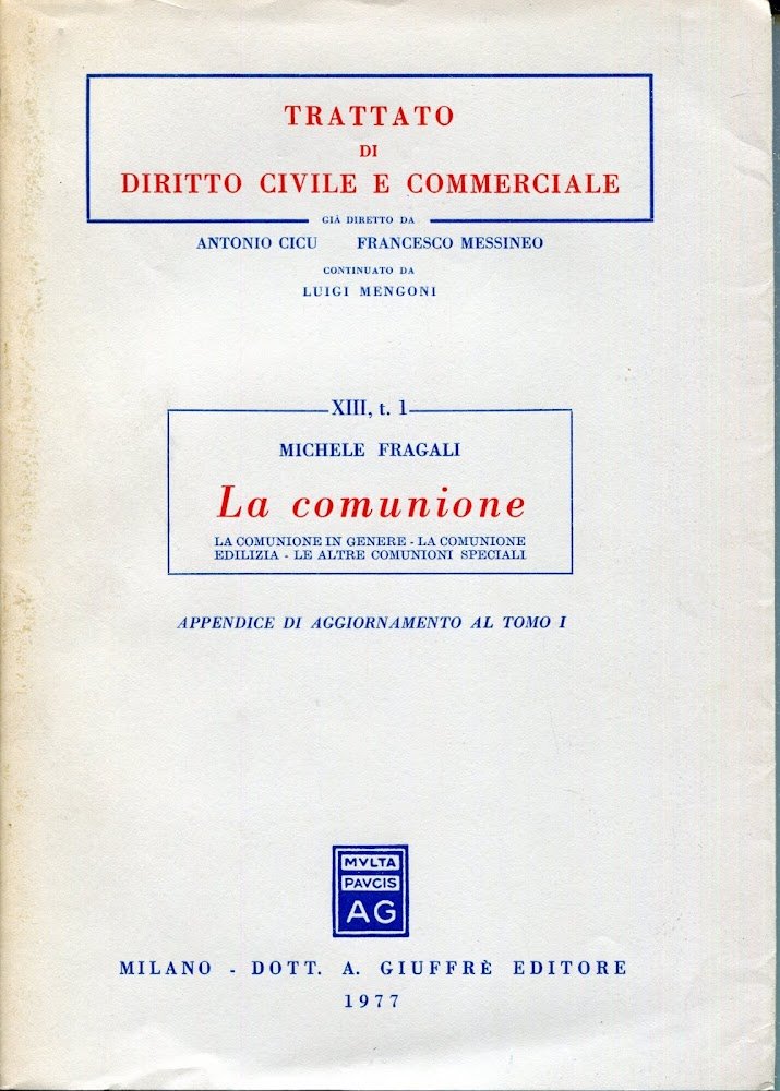 La comunione : la comunione in generale, la comunione edilizia, …