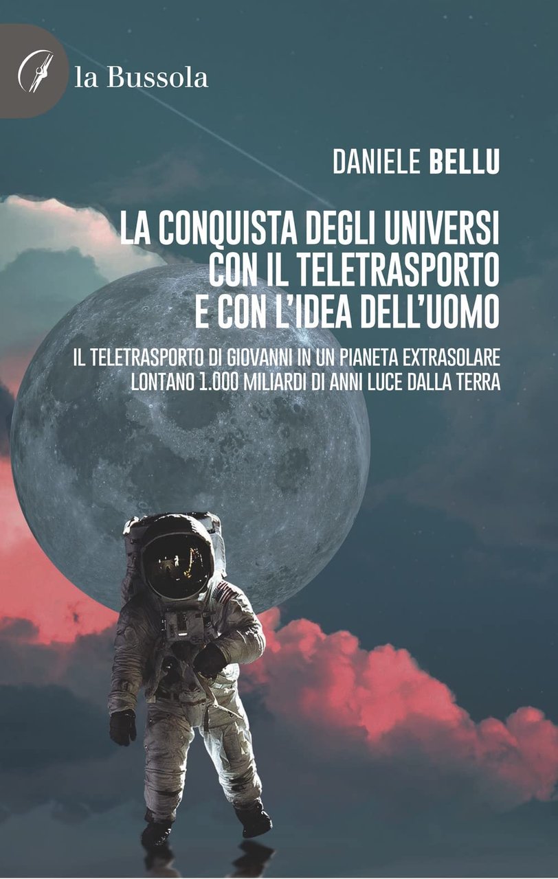 La conquista degli Universi con il teletrasporto e con l'idea …