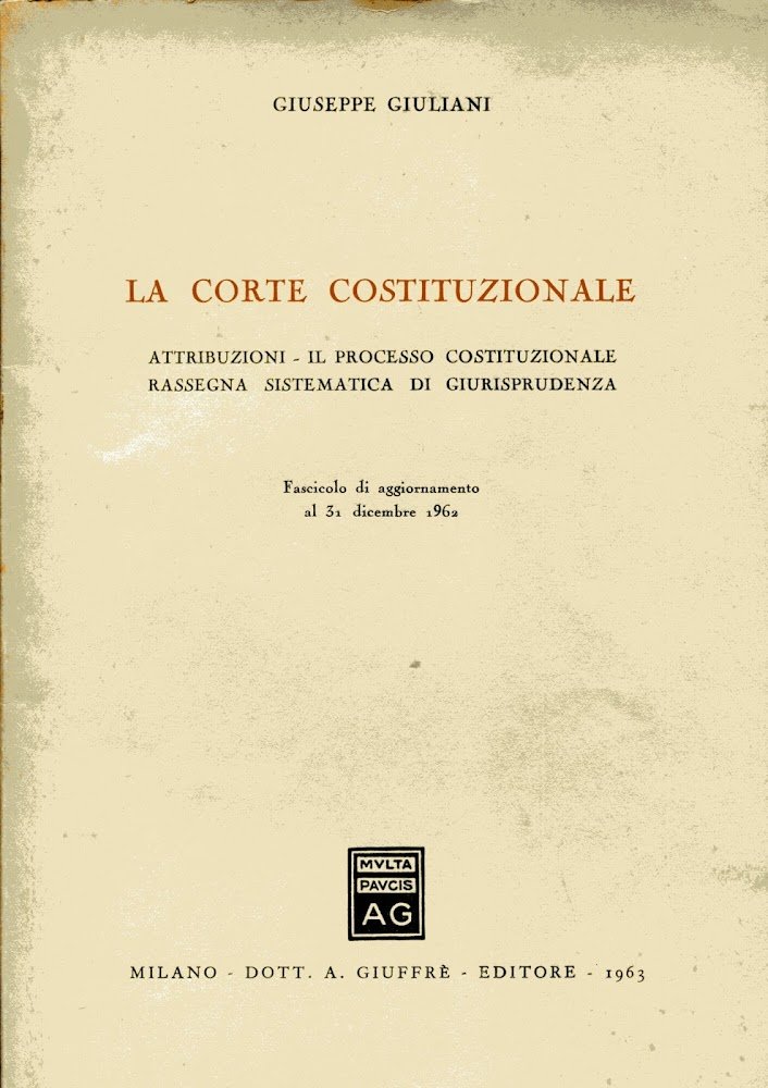 La Corte Costituzionale. Attribuzioni - Il processo costituzionale - Rassegna …