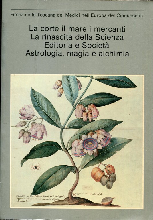 La corte, il mare, i mercanti ; La rinascita della Scienza ; Editoria e società ; Astrologia, magia e alchimia