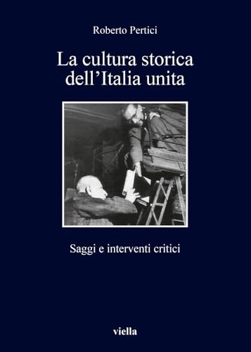 La cultura storica dell'Italia unita. Saggi e interventi critici | Immagine principale