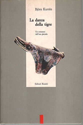 La danza della tigre. Un romanzo dell'era glaciale