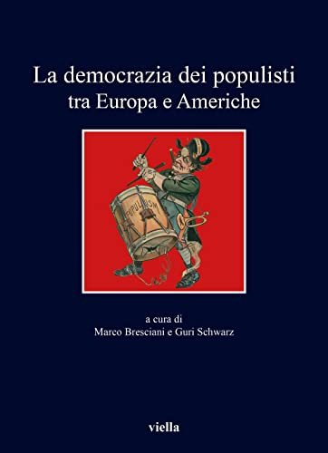 La democrazia dei populisti tra Europa e Americhe