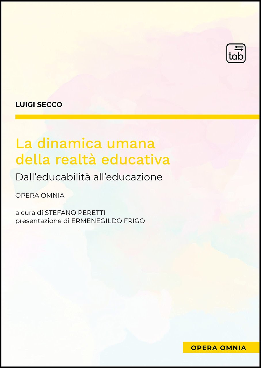 La dinamica umana della realtà educativa: dall'educabilità all'educazione - Opera …