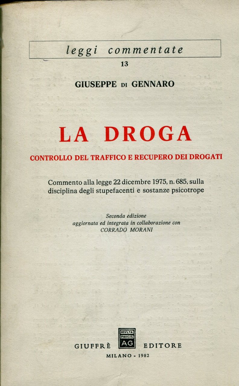 La droga : controllo del traffico e recupero dei drogati. …