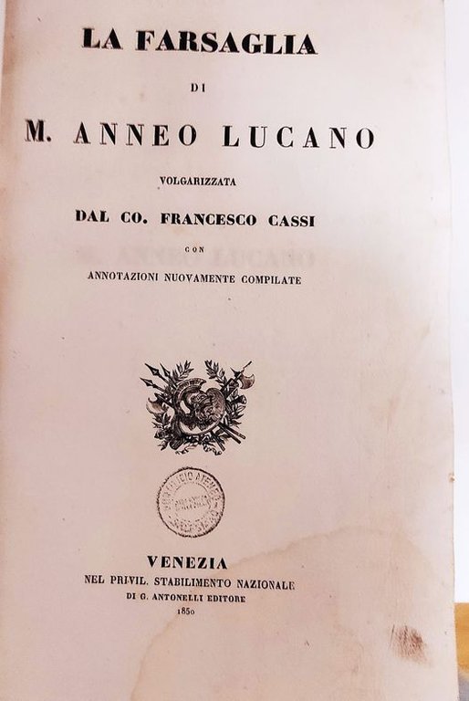 La Farsaglia di M. Anneo Lucano volgarizzata dal Co. Francesco …