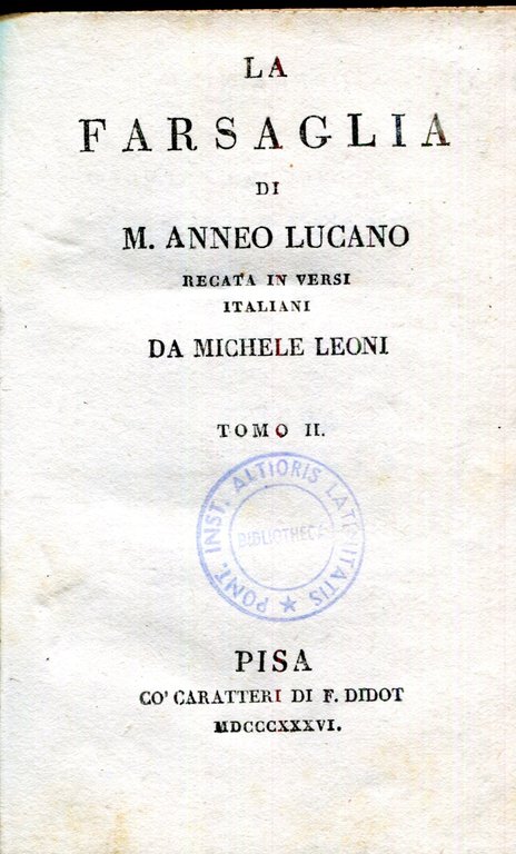 La Farsaglia. Recata in versi italiani da Michele Leoni. Volume …