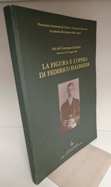 La figura e l'opera di Federico Halbherr : atti del …