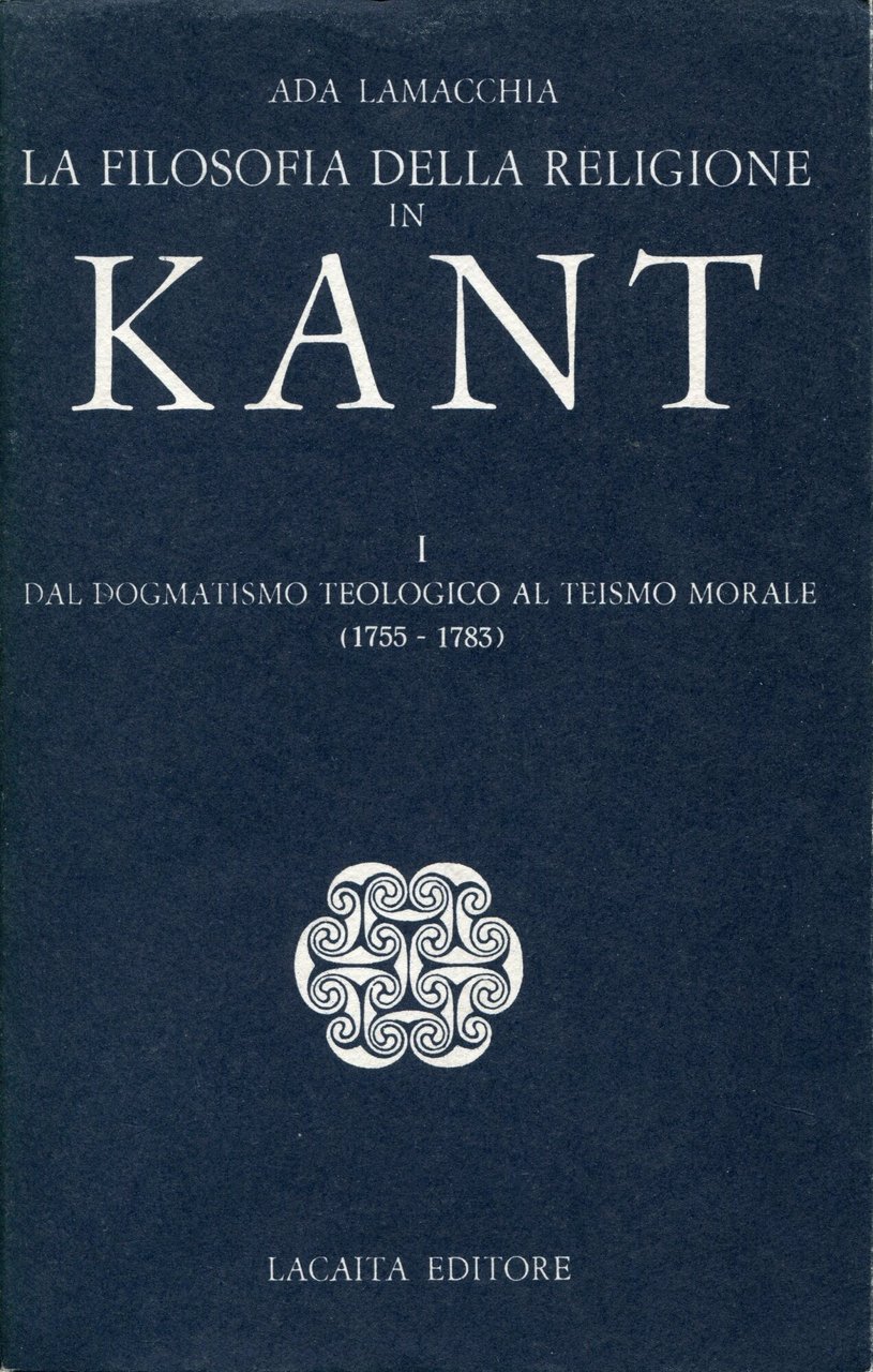 La filosofia della religione in Kant, dal dogmatismo teologico al …