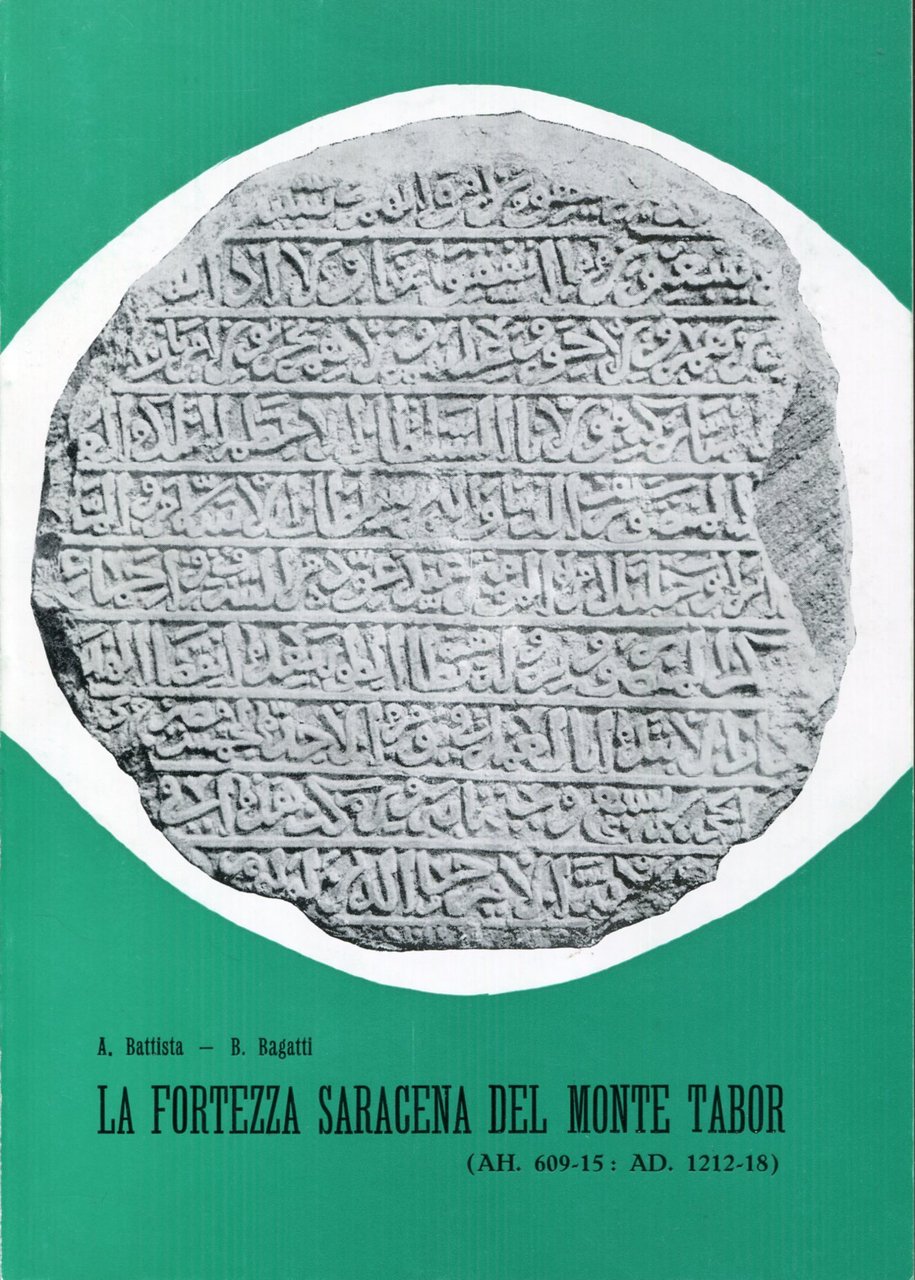 La fortezza saracena del Monte Tabor (AH. 609-15 : AD …