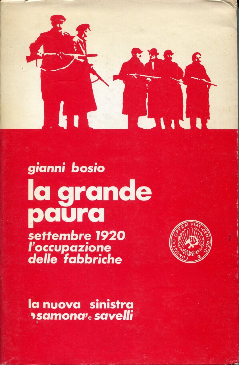 La grande paura : settembre 1920 : l'occupazione delle fabbriche …