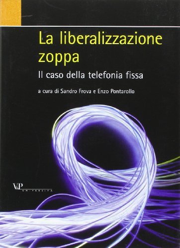 La liberalizzazione zoppa. Il caso della telefonia fissa