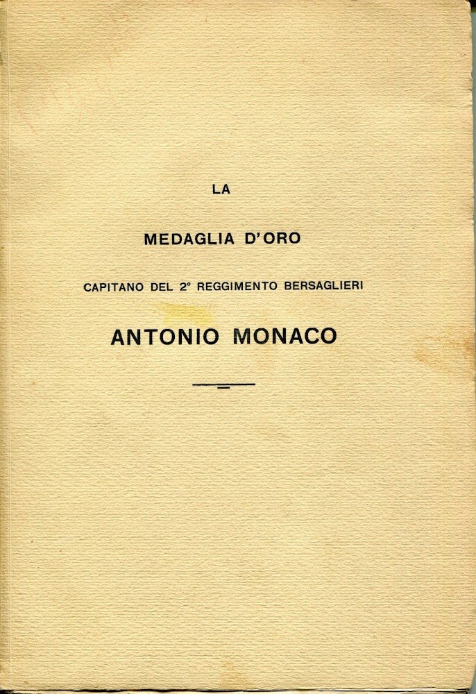 La Medaglia D'oro Capitano 2^ Reggimento Bersaglieri Antonio Monaco
