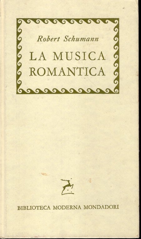 La musica romantica. Prefazione e traduzione di Luigi Ronga