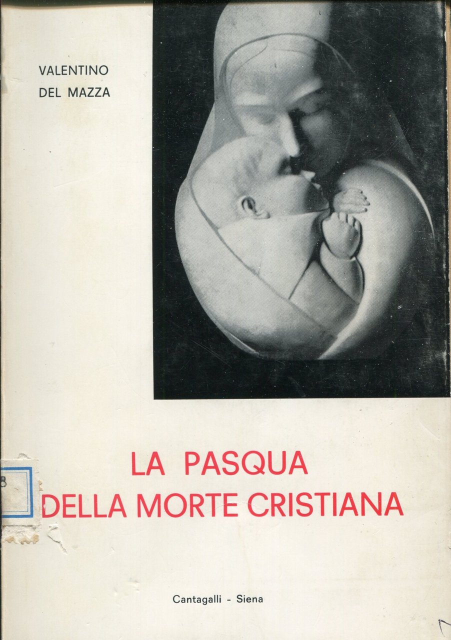 La Pasqua della morte cristiana : note di consolazione