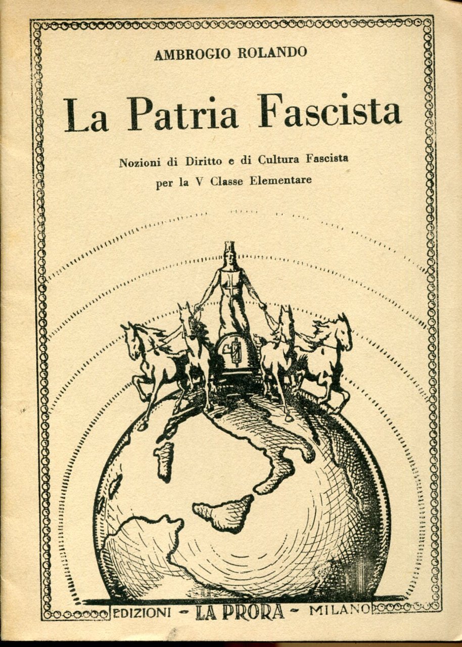 La Patria fascista. Nozioni di diritto e di cultura fascista …