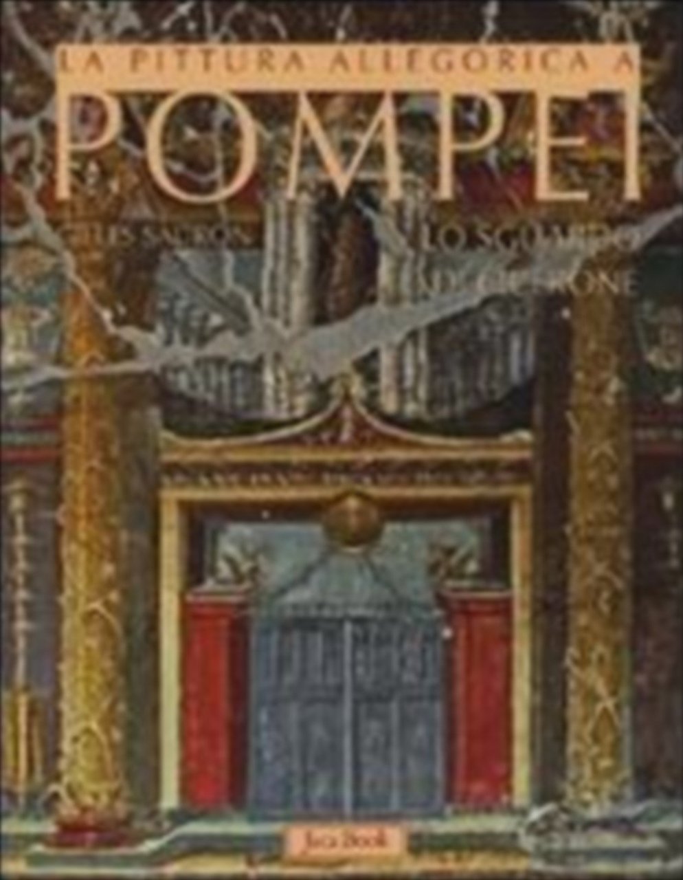 La pittura allegorica a Pompei. Lo sguardo di Cicerone. Ediz. …