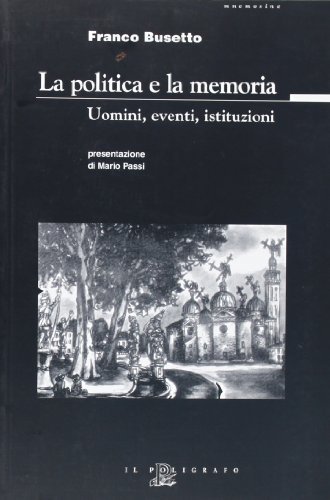 La politica e la memoria. Uomini, eventi, istituzioni | Immagine principale