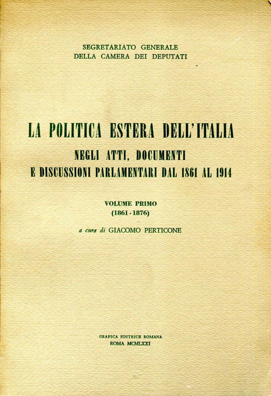 La politica estera dell'Italia negli atti, documenti e discussioni parlamentari …