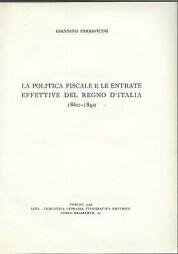 La politica fiscale e le entrate effettive del Regno d'Italia, …