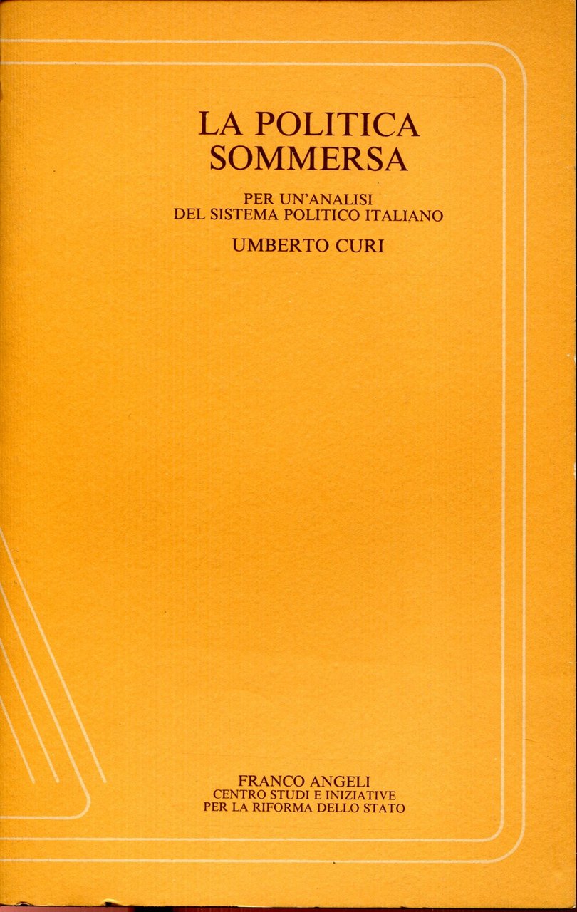 La politica sommersa. Per un'analisi del sistema politico italiano