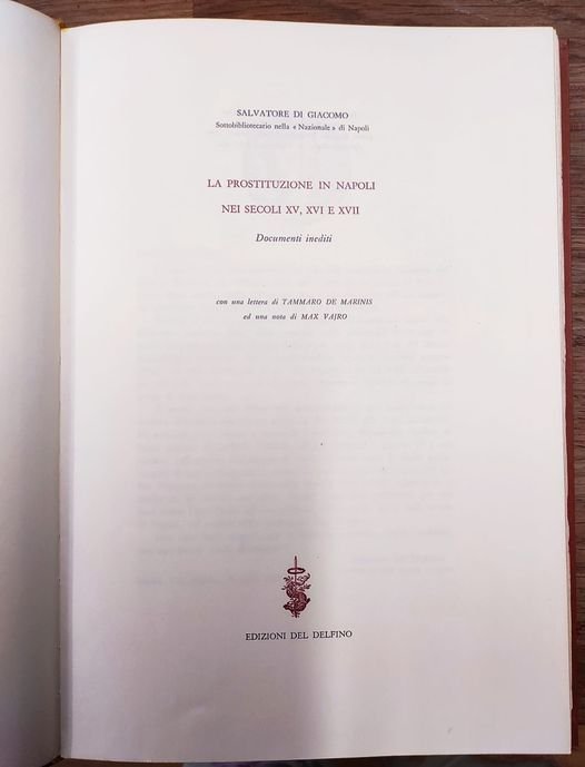 La prostituzione in Napoli nei secoli XV, XVI e XVIII. …