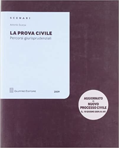 La prova civile. Percorsi giurisprudenziali [aggiornato al nuovo processo civile …