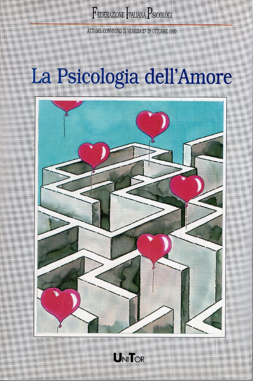 La psicologia dell'amore : atti del convegno di Venezia 27-28 …