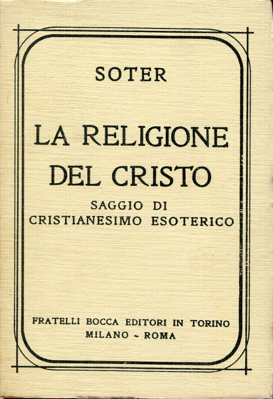 La religione del Cristo : saggio di cristianesimo esoterico | Immagine principale
