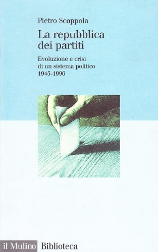 La repubblica dei partiti. Evoluzione e crisi di un sistema …