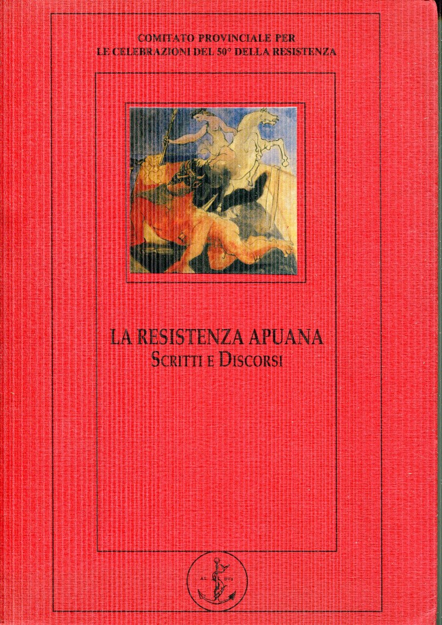 La resistenza apuana : scritti e discorsi | Immagine principale